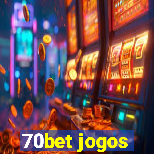 70bet jogos